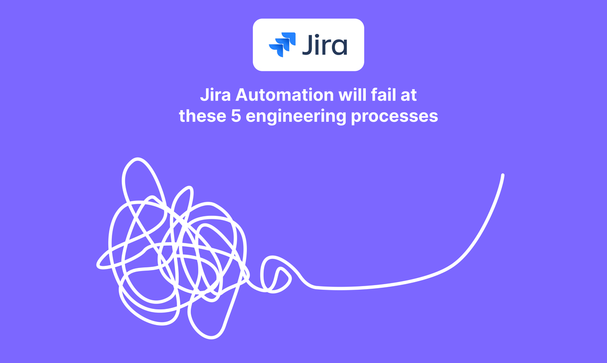 Jira Automation will fail at these 5 engineering processes